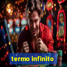 termo infinito